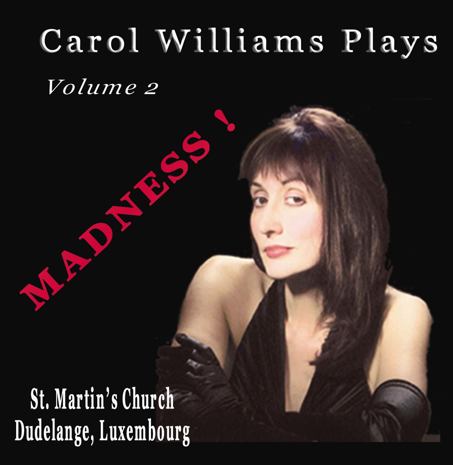 Carol                                Williams plays Madness